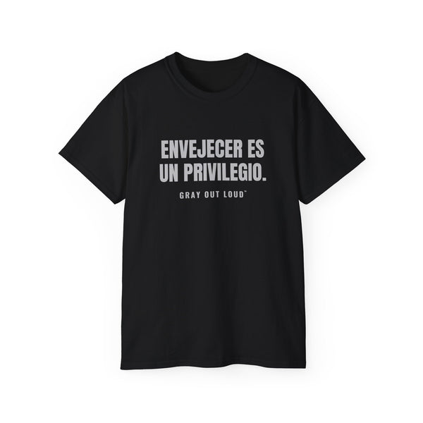 Envejecer Es un Privilegio Tee — Gray Out Loud (Spanish)