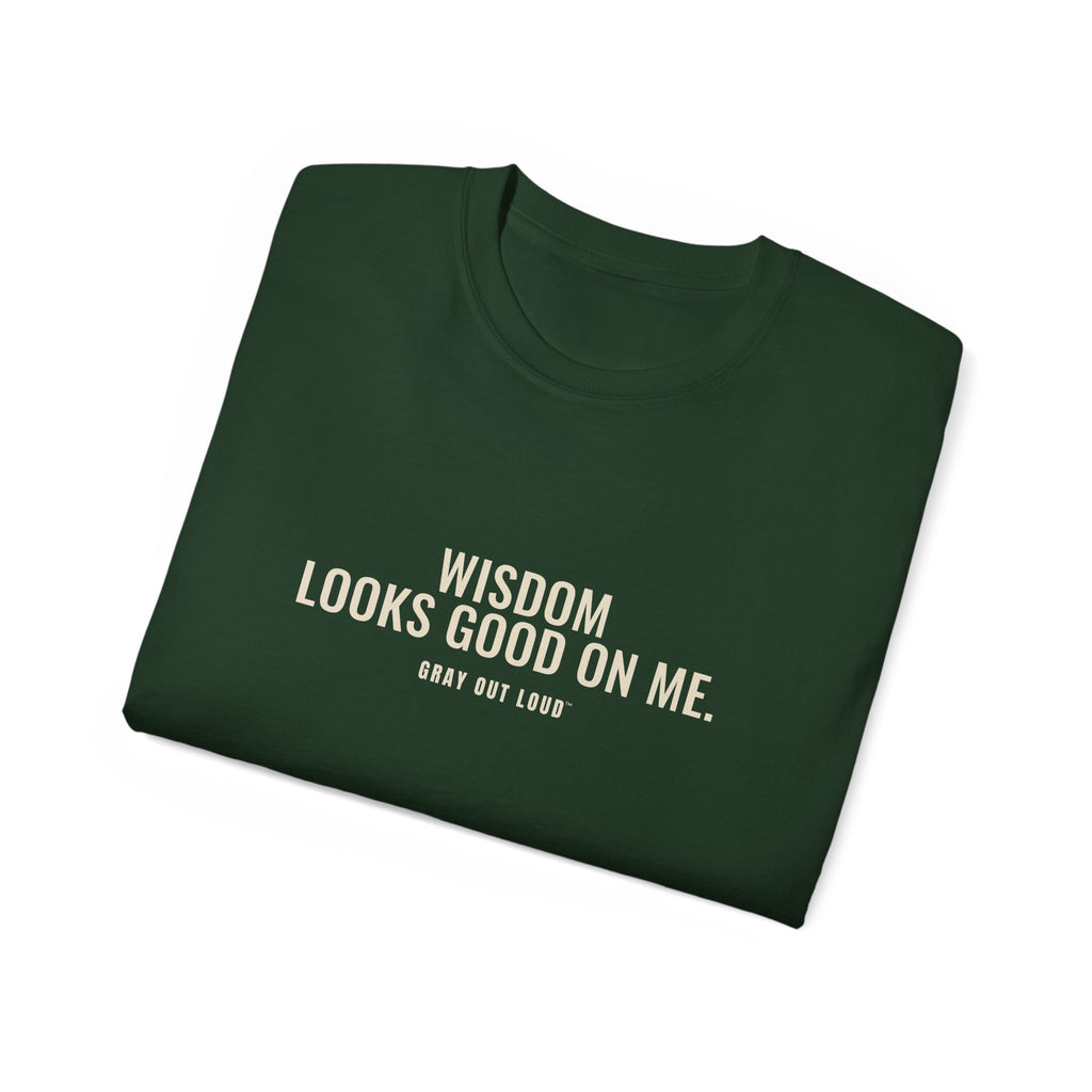 Wisdom Looks Good on Me Tee — Gray Out Loud