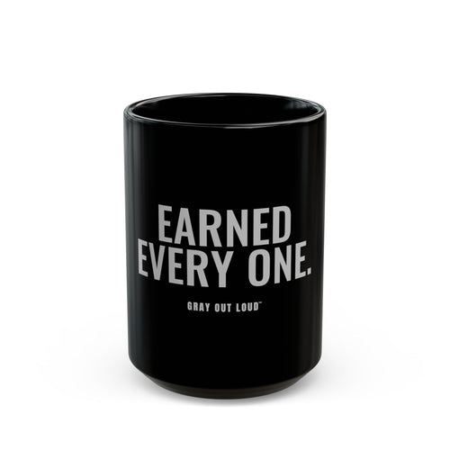 Earned Every One Mug — Gray Out Loud