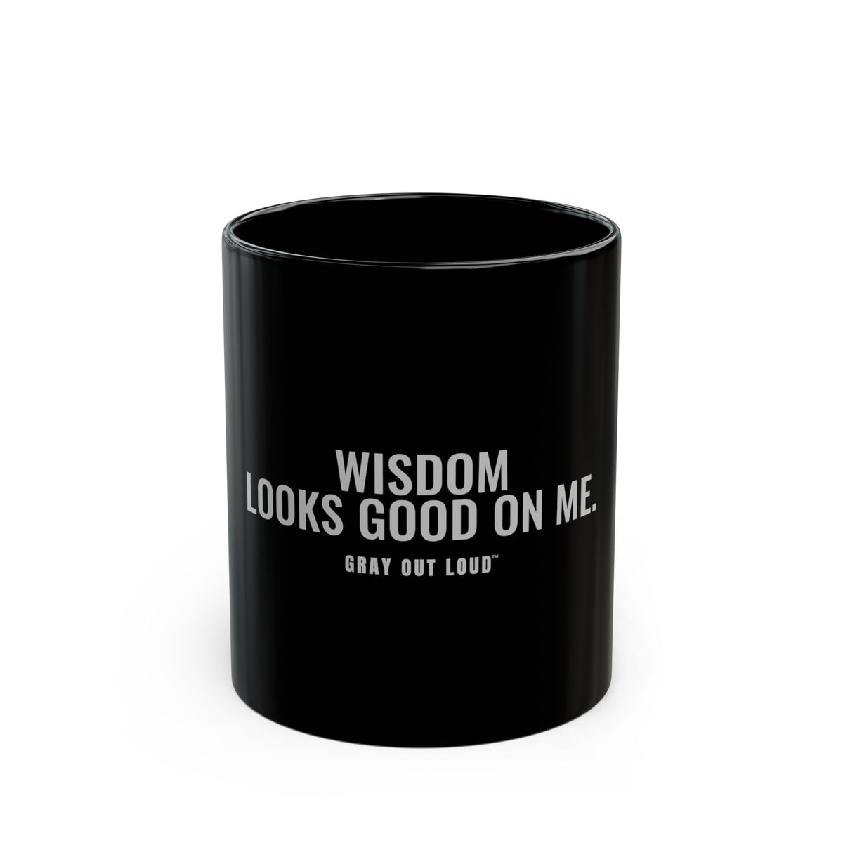 Wisdom Looks Good on Me Mug — Gray Out Loud