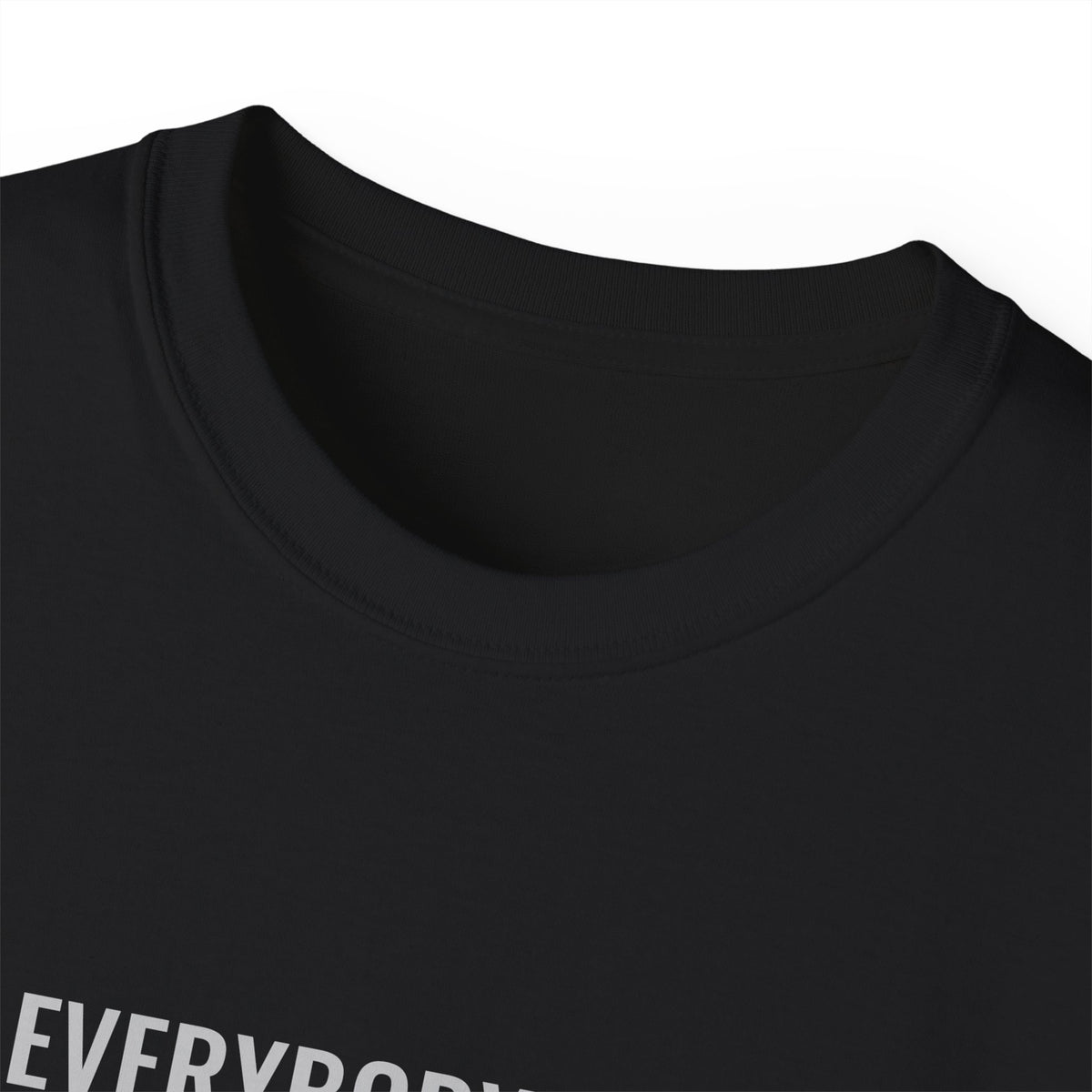Not Everybody Gets To… Gray Out Loud Tee