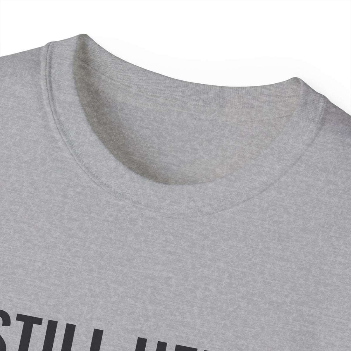Still Here. Still Fine. Tee — Gray Out Loud