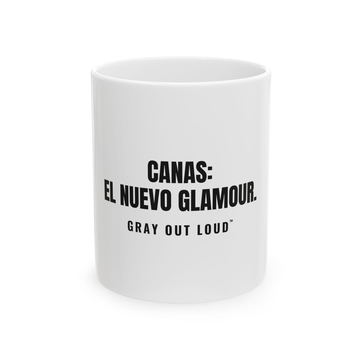 Canas: El Nuevo Glamour White Mug — Gray Out Loud (Spanish)