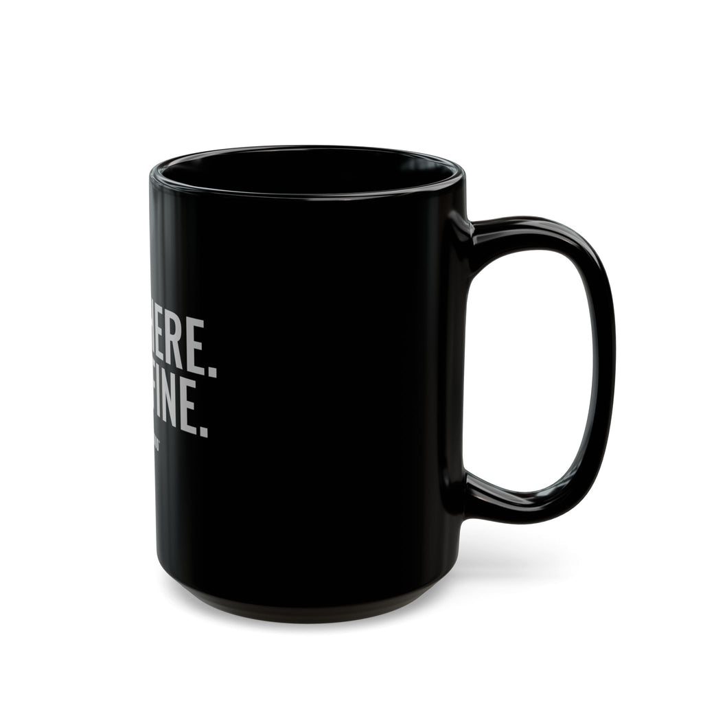 Still Here. Still Fine. Mug — Gray Out Loud