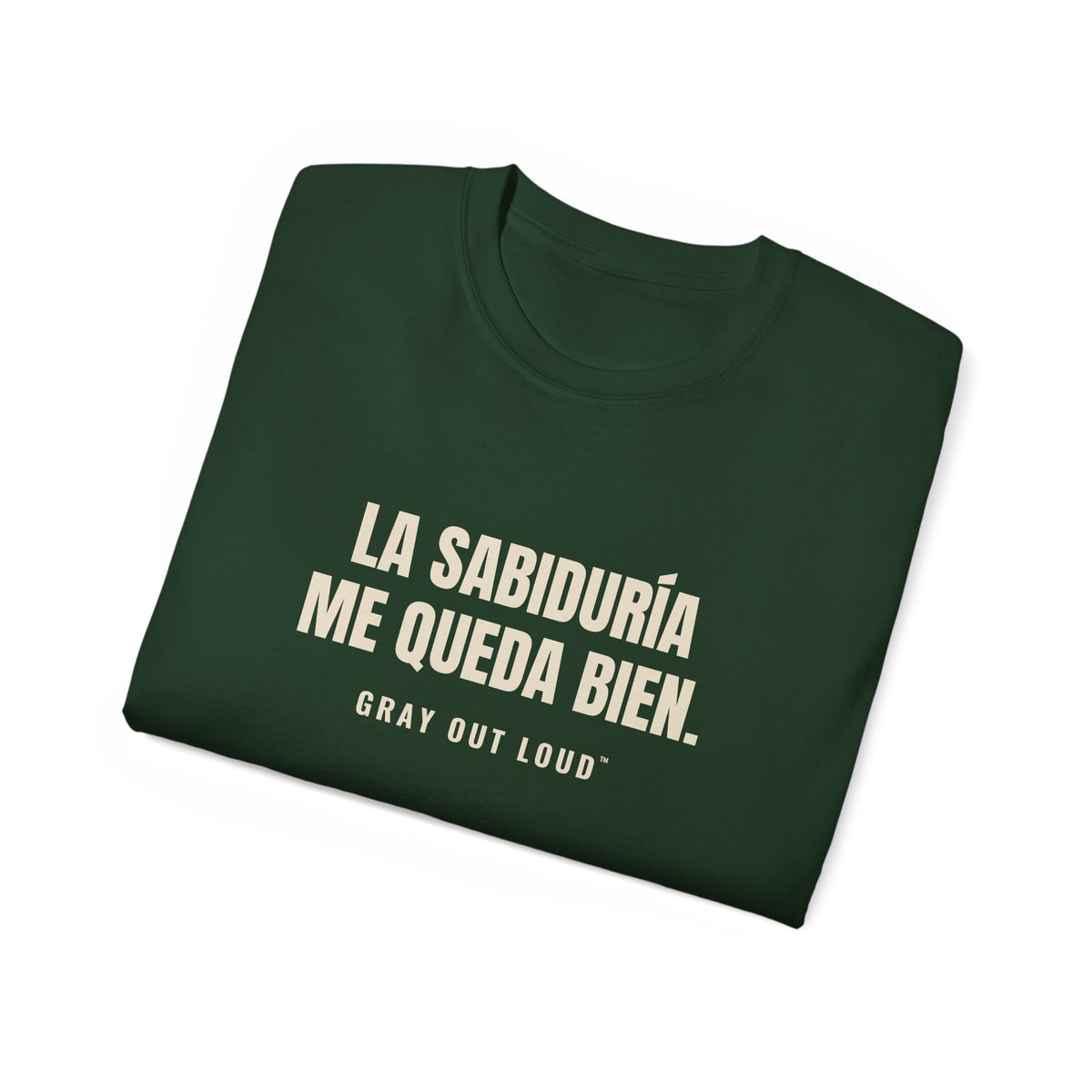 La Sabiduría Me Queda Bien Tee — Gray Out Loud (Spanish)