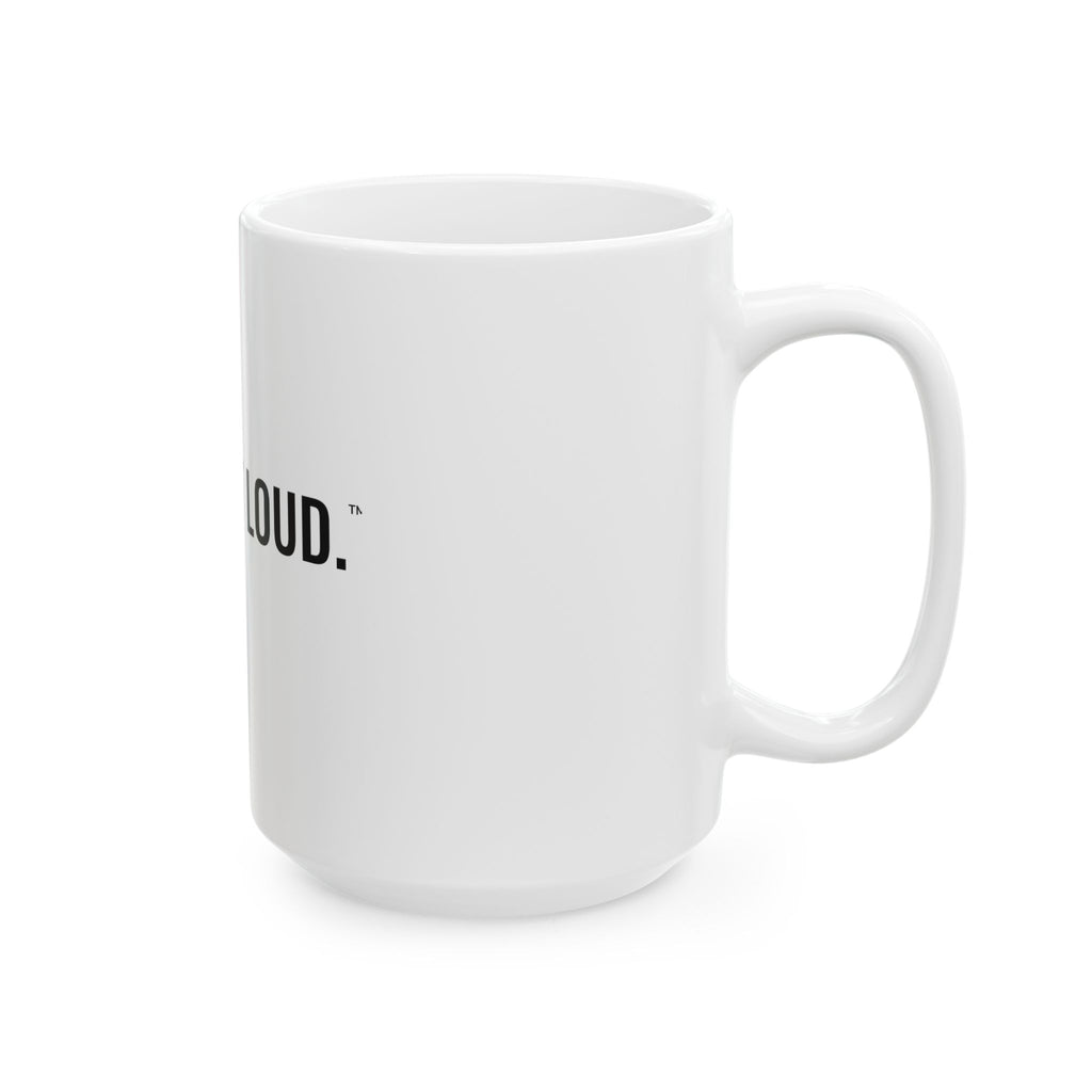 Gray Out Loud. White Mug — Gray Out Loud