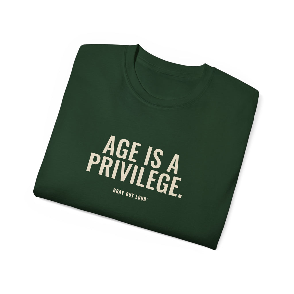 Age Is a Privilege Tee — Gray Out Loud
