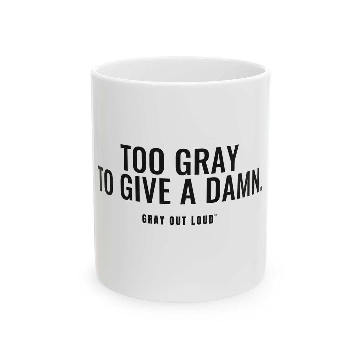Too Gray to Give a Damn White Mug — Gray Out Loud