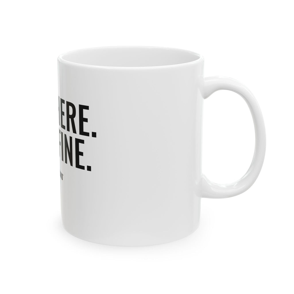 Still Here. Still Fine. White Mug — Gray Out Loud