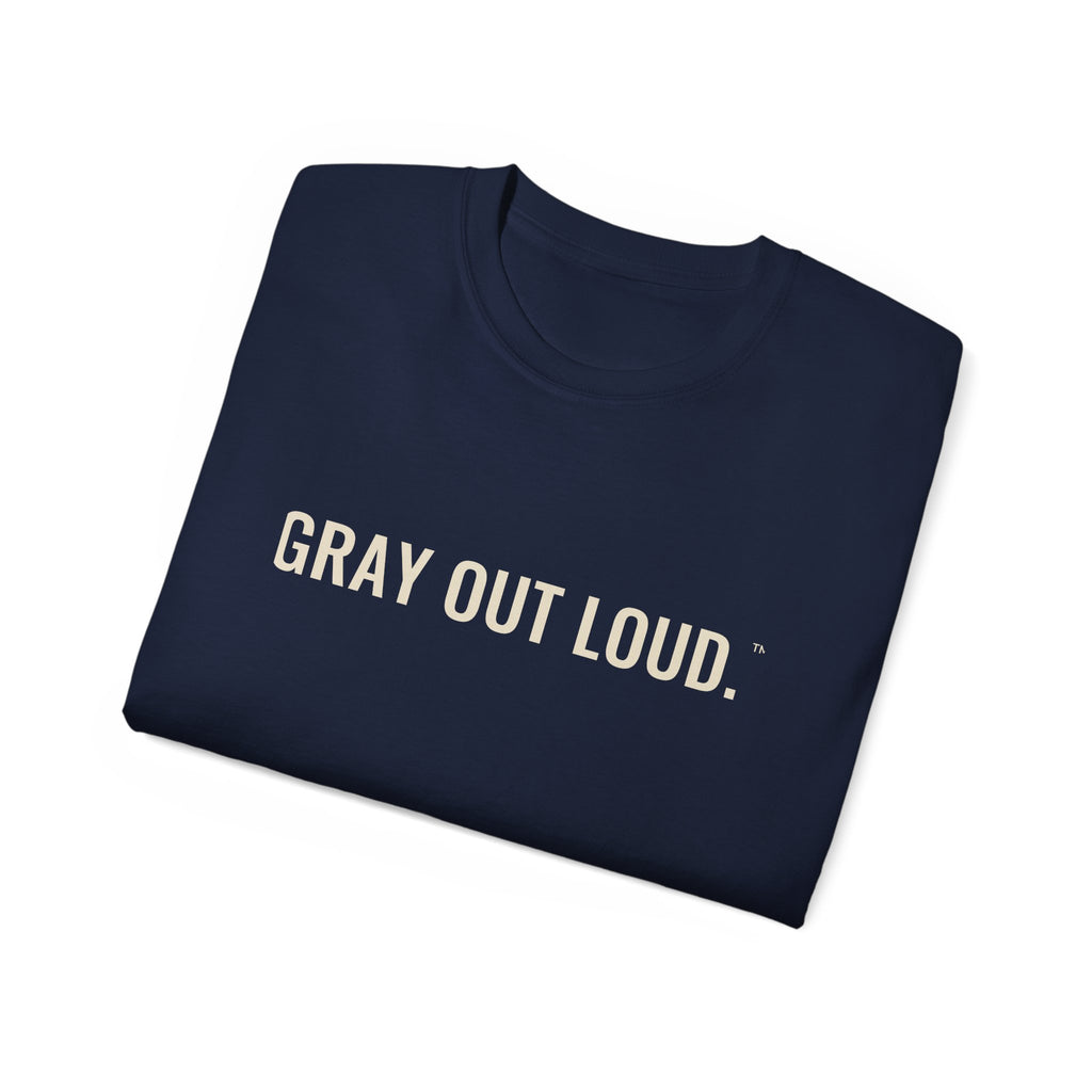 Gray Out Loud Tee
