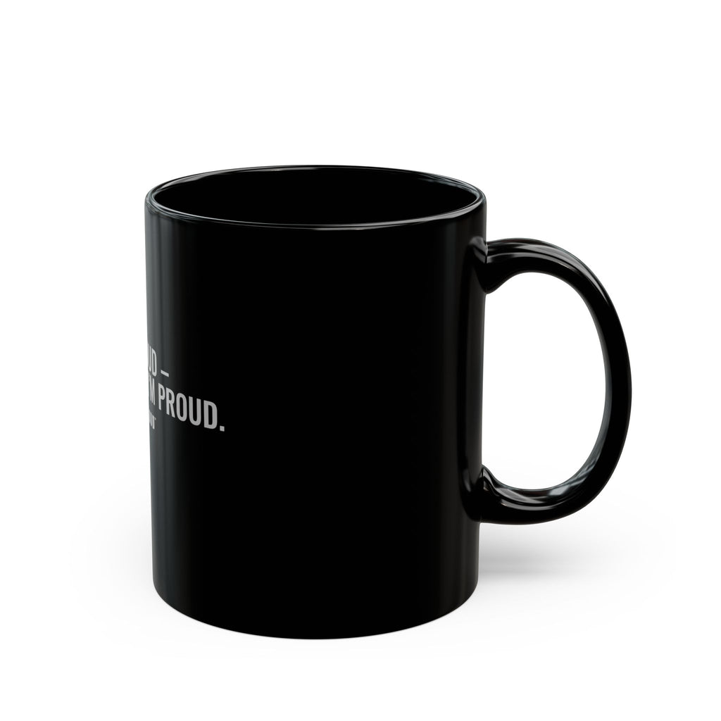 Say It Loud – I'm Gray and I'm Proud Black Mug — Gray Out Loud