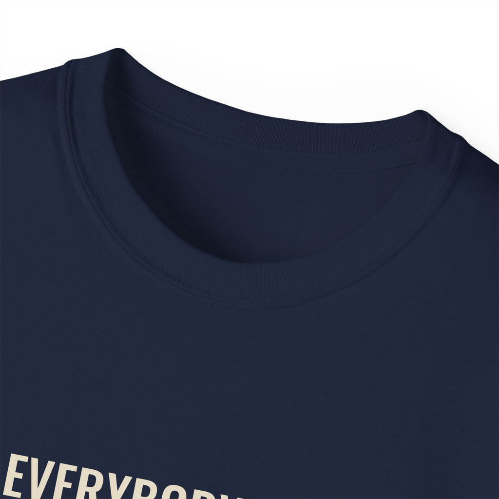 Not Everybody Gets To… Gray Out Loud Tee