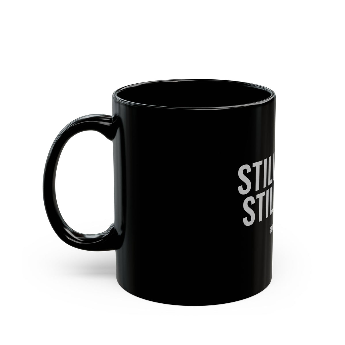 Still Here. Still Fine. Mug — Gray Out Loud