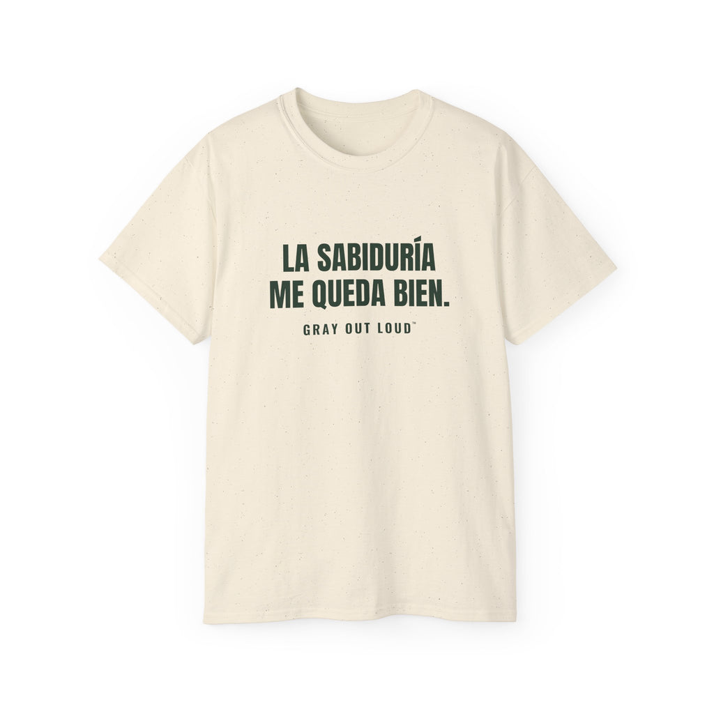 La Sabiduría Me Queda Bien Tee — Gray Out Loud (Spanish)