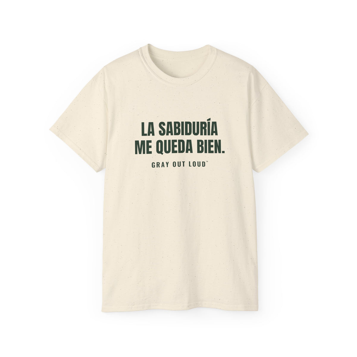 La Sabiduría Me Queda Bien Tee — Gray Out Loud (Spanish)