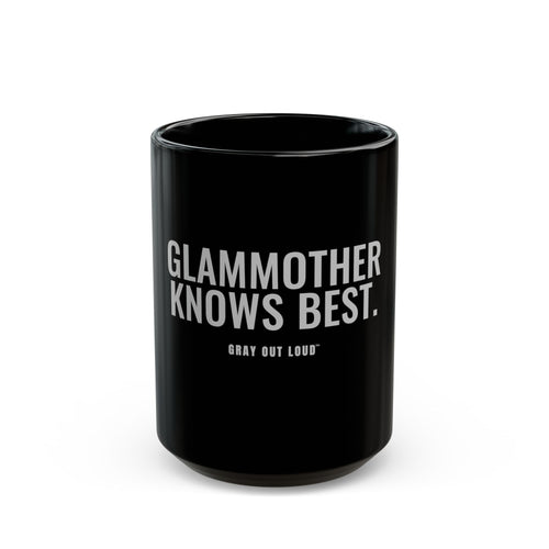 GlamMother Knows Best Black Mug — Gray Out Loud
