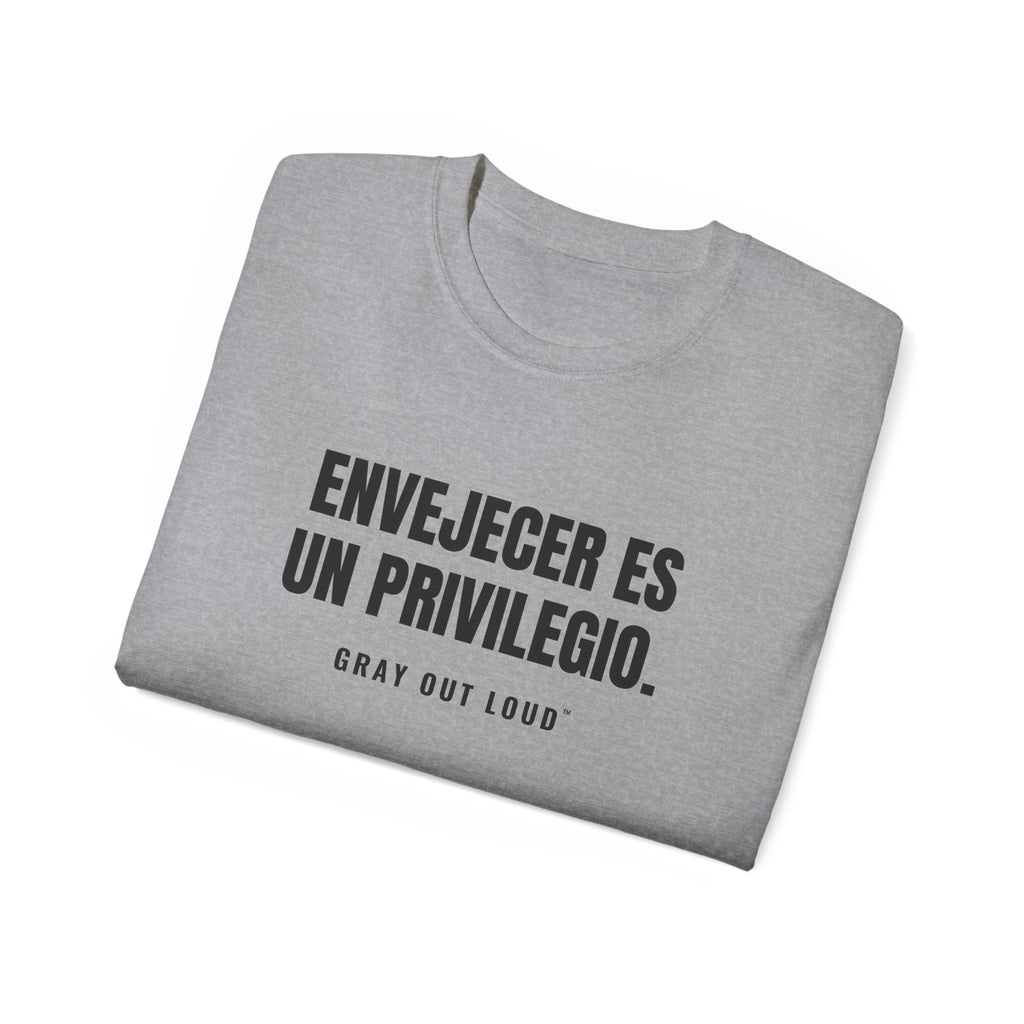 Envejecer Es un Privilegio Tee — Gray Out Loud (Spanish)