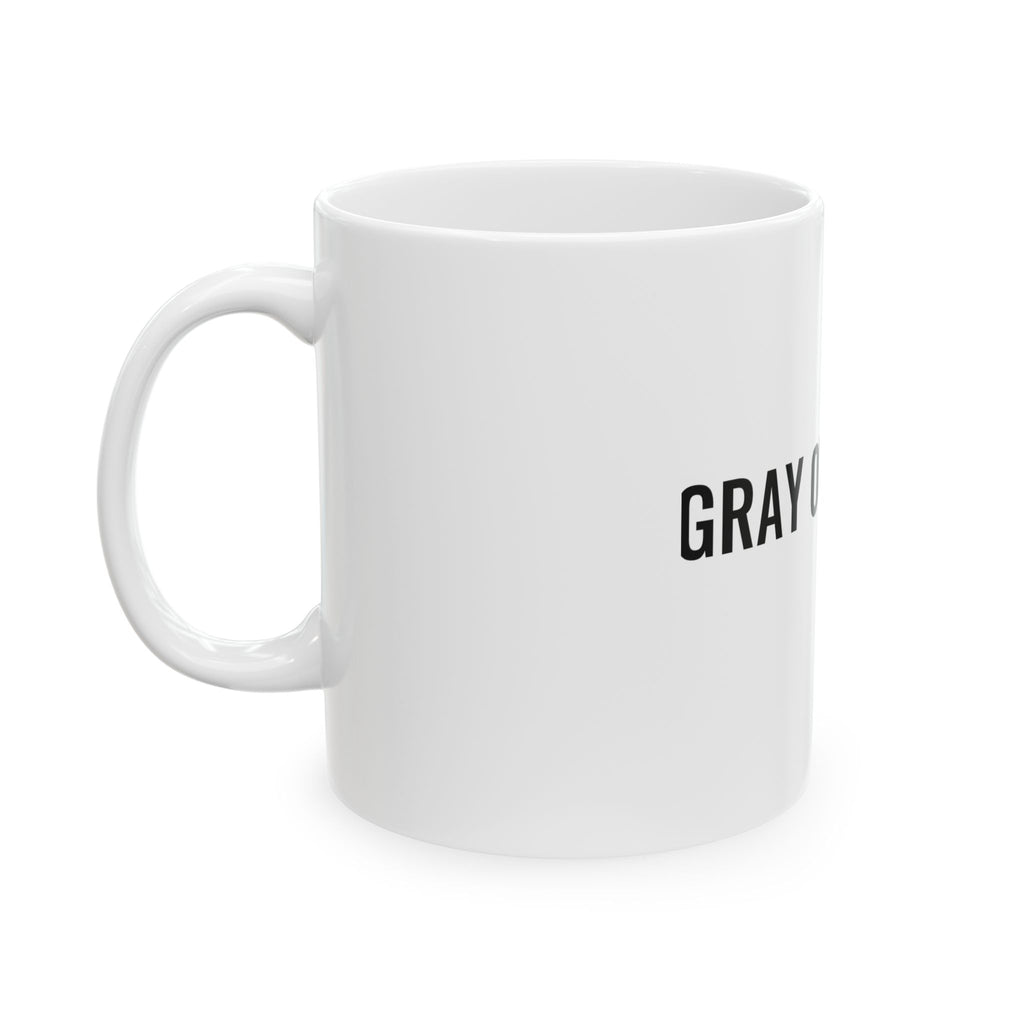 Gray Out Loud. White Mug — Gray Out Loud
