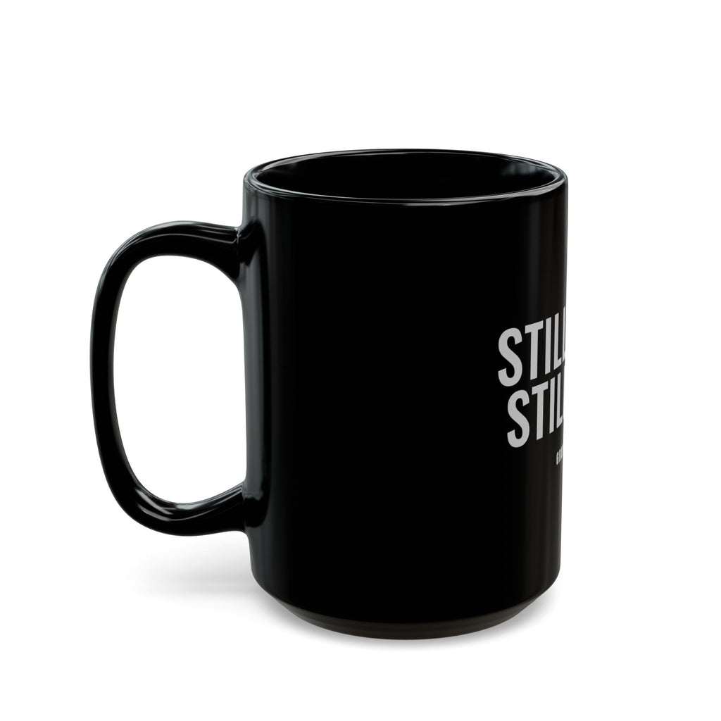 Still Here. Still Fine. Mug — Gray Out Loud