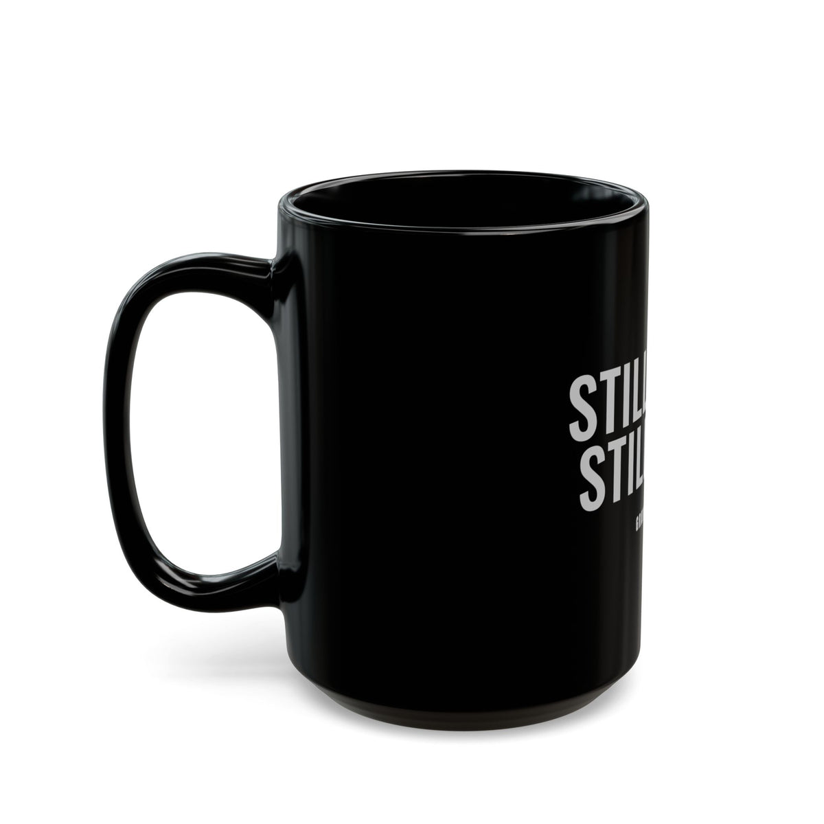 Still Here. Still Fine. Mug — Gray Out Loud