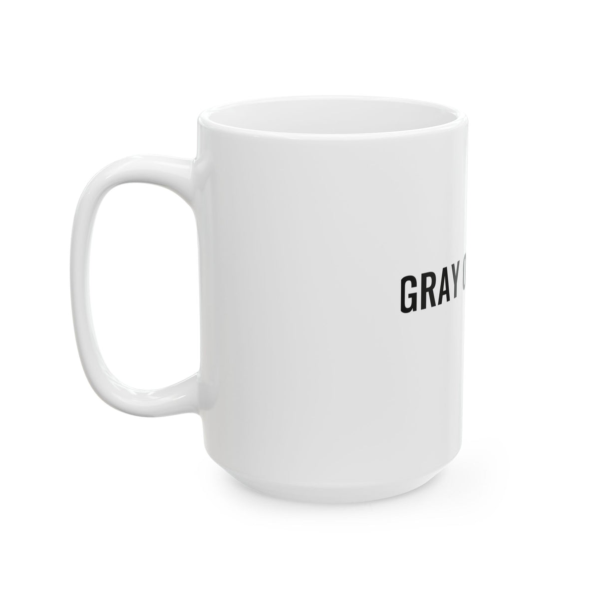 Gray Out Loud. White Mug — Gray Out Loud