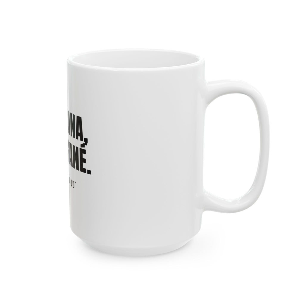 Cada Cana, Me La Gané White Mug — Gray Out Loud (Spanish)