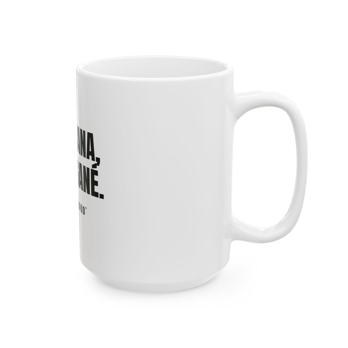 Cada Cana, Me La Gané White Mug — Gray Out Loud (Spanish)